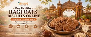 Buy Healthy Ragi Oats Biscuits Online – Nutritious Tea-Time Snack by Ishwar Ji Gajak Wale
