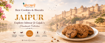 Best Cookies & Biscuits in Jaipur: Discover Ishwar Ji Gajak’s Handmade Collection